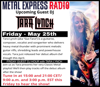 METAL EXPRESS RADIO - TARA LYNCH is the GUEST DJ on Friday, May 25th